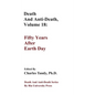 Death And Anti-Death, Volume 18: Fifty Years After Earth Day - Hardcover