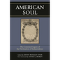 American Soul: The Contested Legacy of the Declaration of Independence - Paperback