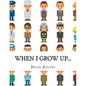 When I Grow Up...: A Look At 10 Future Careers for Kids - Paperback
