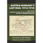 Austria-Hungary's Last War, 1914-1918 Vol 1 (1914): Outbreak of War to the Outcome of the Battle of Limanowa-Lapanow - Paperback