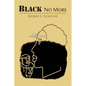 Black No More: Being an Account of the Strange and Wonderful Workings of Science in the Land of the Free, A.D. 1933-1940 - Paperback