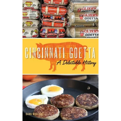 Cincinnati Goetta: A Delectable History - Hardcover