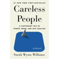 Careless People: A Cautionary Tale of Power, Greed, and Lost Idealism - Hardcover