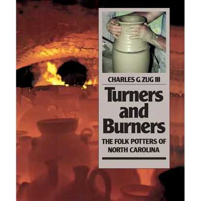 Turners and Burners: The Folk Potters of North Carolina - Paperback