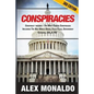 Conspiracies: Conspiracy Theories - The Most Famous Conspiracies Including: The New World Order, False Flags, Government Cover-ups, CIA, & FBI - Paperback