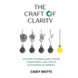 The Craft of Clarity - Paperback