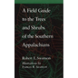 A Field Guide to the Trees and Shrubs of the Southern Appalachians - Paperback