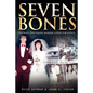 Seven Bones: Two Wives, Two Violent Murders, a Fight for Justice - Paperback
