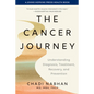 The Cancer Journey: Understanding Diagnosis, Treatment, Recovery, and Prevention - Hardcover