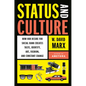 Status and Culture: How Our Desire for Social Rank Creates Taste, Identity, Art, Fashion, and Constant Change - Hardcover