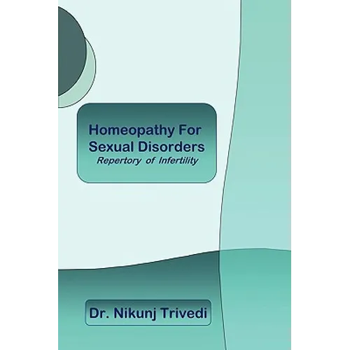 Homeopathic Treatment for Sexual Disorders and Infertility: Repertory of Infertility - Paperback