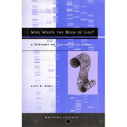 Who Wrote the Book of Life?: A History of the Genetic Code - Paperback