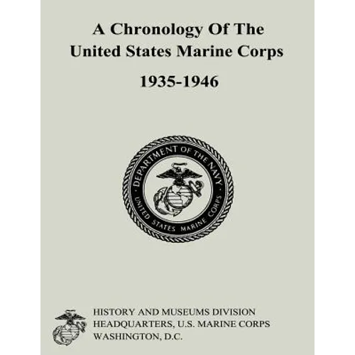 A Chronology of the United States Marine Corps, 1935-1946 - Paperback