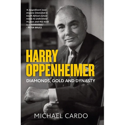 Harry Oppenheimer: Diamonds, Gold and Dynasty - Paperback