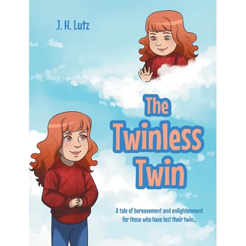 The Twinless Twin: A tale of bereavement and enlightenment for those who have lost their twin... - Hardcover