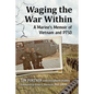 Waging the War Within: A Marine's Memoir of Vietnam and Ptsd - Paperback
