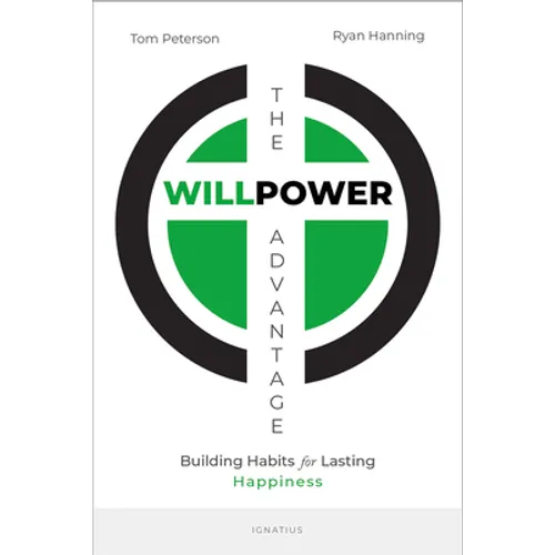 The Willpower Advantage: Building Habits for Lasting Happiness - Paperback