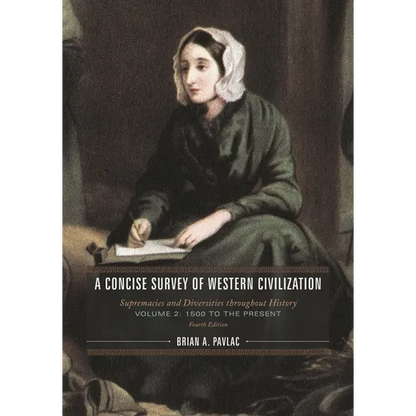 A Concise Survey of Western Civilization: Supremacies and Diversities Throughout History, 1500 to the Present, Volume 2 - Paperback