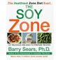 The Soy Zone: 101 Delicious and Easy-To-Prepare Recipes - Paperback