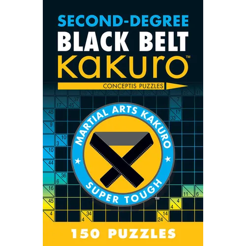 Second-Degree Black Belt Kakuro: Conceptis Puzzles - Paperback