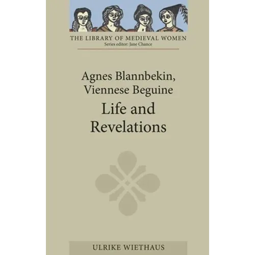 Agnes Blannbekin, Viennese Beguine: Life and Revelations - Paperback
