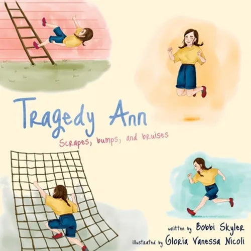 Tragedy Ann: Scrapes, Bumps, and Bruises - Paperback