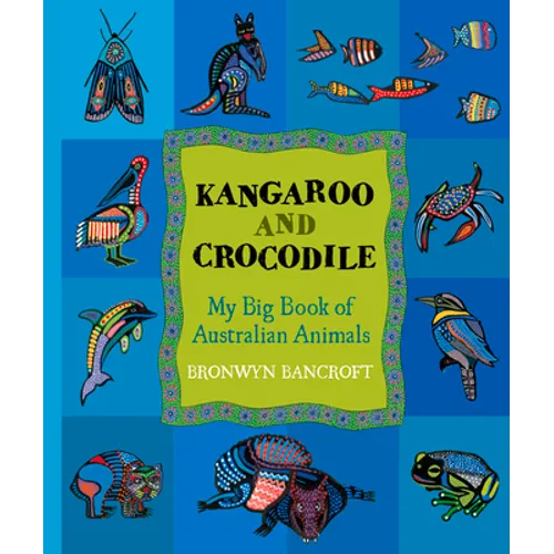Kangaroo and Crocodile: My Big Book of Australian Animals - Paperback
