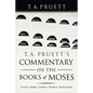 T. A. Pruett's Commentary on the Books of Moses: Genesis, Exodus, Leviticus, Numbers, Deuteronomy - Paperback