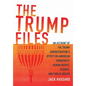 The Trump Files: An Account of the Trump Administration's Effect on American Democracy, Human Rights, Science and Public Health - Hardcover