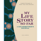 My Life Story So Far: A Grandmother's Journal: Guided Prompts to Write Your Own Memoir - Hardcover