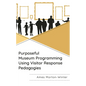 Purposeful Museum Programming Using Visitor Response Pedagogies - Paperback