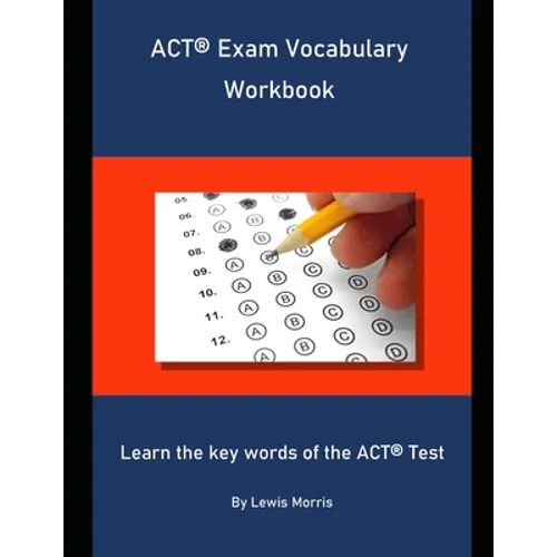 ACT Exam Vocabulary Workbook: Learn the key words of the ACT Test - Paperback