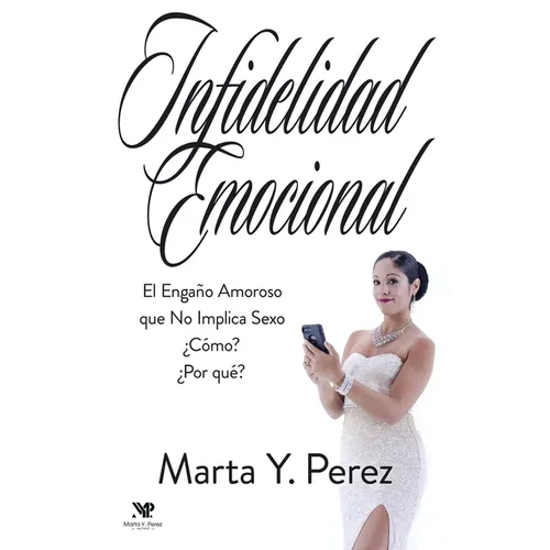 Infidelidad Emocional: El engaño amoroso que no implica sexo - Paperback