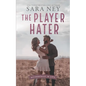 The Player Hater: A Forced Proximity Standalone - Paperback