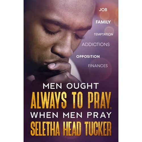 Men Ought Always to Pray: When Men Pray - Paperback