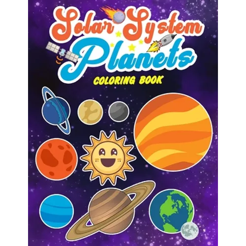 Solar System Planets Coloring Book: Sun and Planets: Fun and Educational Coloring Book for Preschool and Elementary Children - Paperback