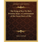 The King of Kor Or She's Promise Kept, a Continuation of the Great Story of She - Paperback