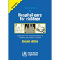 Pocket Book of Hospital Care for Children: Guidelines for the Management of Common Illnesses with Limited Resources - Paperback