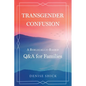 Transgender Confusion: A Biblical Based Q& A For Families - Paperback