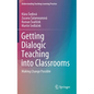 Getting Dialogic Teaching Into Classrooms: Making Change Possible - Hardcover