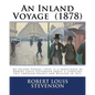 An Inland Voyage (1878). By: Robert Louis Stevenson: An Inland Voyage (1878) is a travelogue by Robert Louis Stevenson about a canoeing trip throug - Paperback