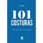 101 Costuras: Las costuras más usadas por diseñadores de moda. - Paperback