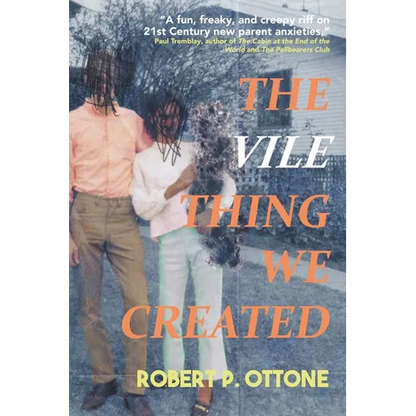 The Vile Thing We Created - Paperback