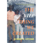 The Vile Thing We Created - Paperback