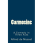 Carmosine: A Comedy in Three Acts - Paperback