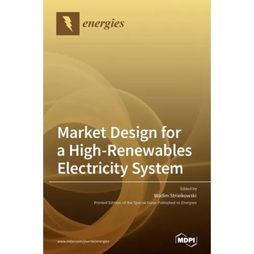 Market Design for a High-Renewables Electricity System - Hardcover