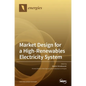 Market Design for a High-Renewables Electricity System - Hardcover