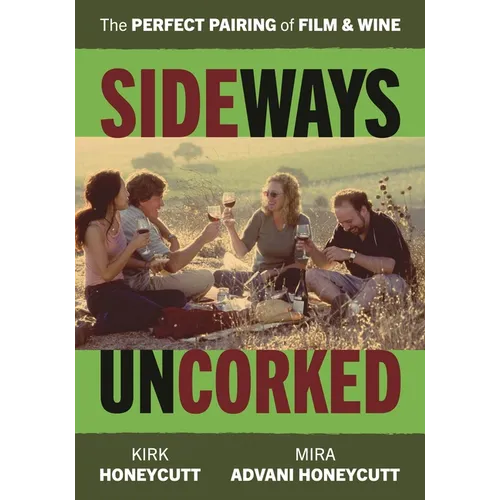Sideways Uncorked: The Perfect Pairing of Film and Wine - Paperback