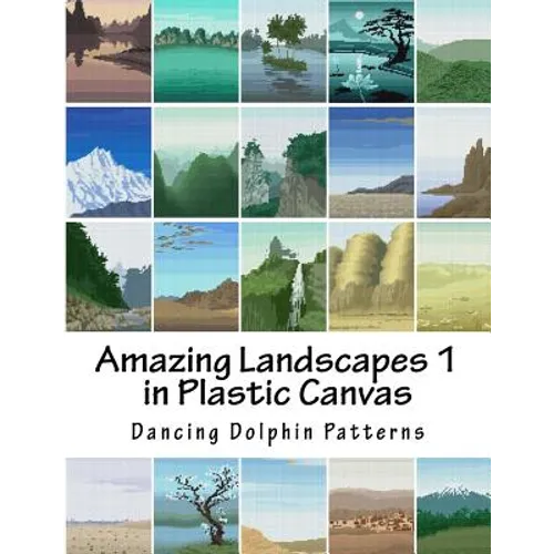 Amazing Landscapes 1: in Plastic Canvas - Paperback