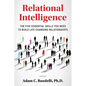 Relational Intelligence; The Five Essential Skills You Need to Build Life-Changing Relationships - Paperback